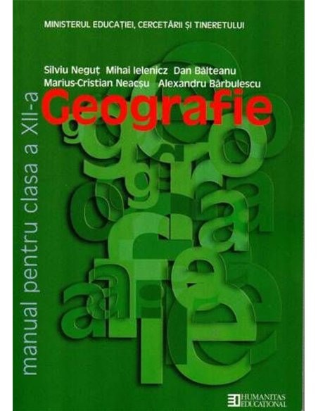 Geografie. Manual pentru clasa a XII-a - Silviu Negut | Editura Humanitas