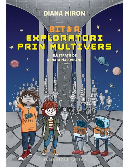 Bit & R. Exploratori prin multivers - Diana Miron | Editura Humanitas