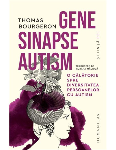 Gene, sinapse, autism. O calatorie spre diversitatea persoanelor cu autism - Thomas Bourgeron | Editura Humanitas