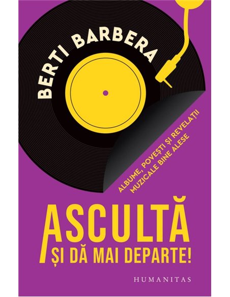 Asculta si da mai departe! - Berti Barbera | Editura Humanitas