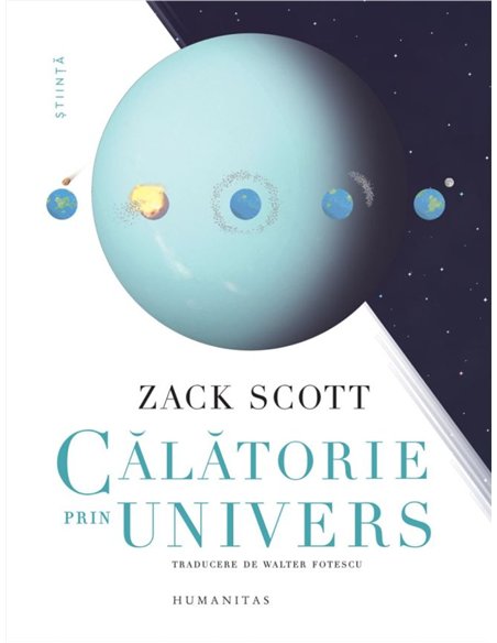 Calatorie prin Univers - Zack Scott | Editura Humanitas