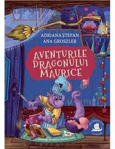 Aventurile dragonului Maurice - Adriana Stefan | Editura Humanitas