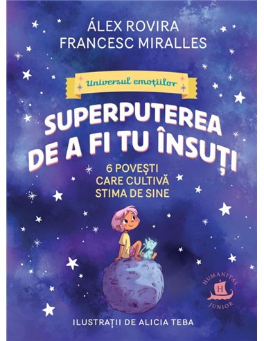 Superputerea de a fi tu insuti. 6 povesti care cultiva stima de sine - Alex Rovira | Editura Humanitas