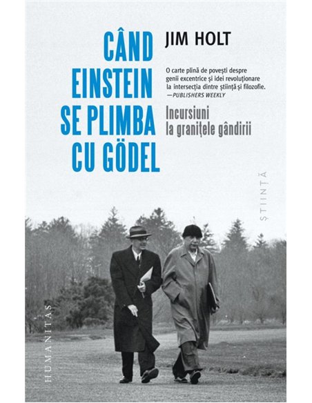 Cand Einstein se plimba cu Godel - Jim Holt | Editura Humanitas