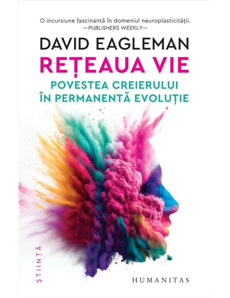 Reteaua vie. Povestea creierului in permanenta evolutie - David Eagleman | Editura Humanitas