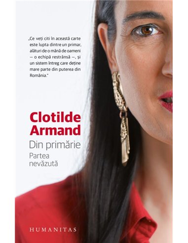 Din primarie. Partea nevazuta - Clotilde Armand | Editura Humanitas