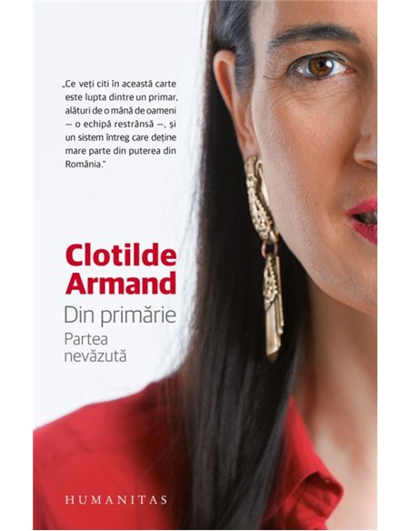 Din primarie. Partea nevazuta - Clotilde Armand | Editura Humanitas