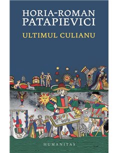 Ultimul Culianu - Horia-Roman Patapievici | Editura Humanitas