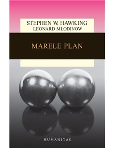 Marele plan - Stephen Hawking | Editura Humanitas