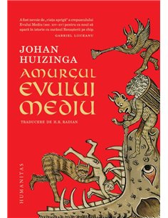 Amurgul Evului Mediu - Johan Huizinga | Editura Humanitas