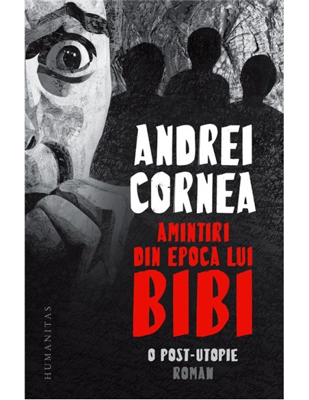 Amintiri din epoca lui Bibi - Andrei Cornea | Humanitas
