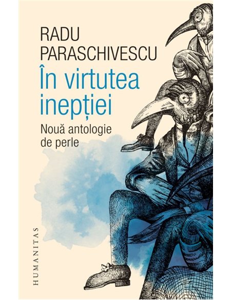 In virtutea ineptiei - Radu Paraschivescu - | Humanitas