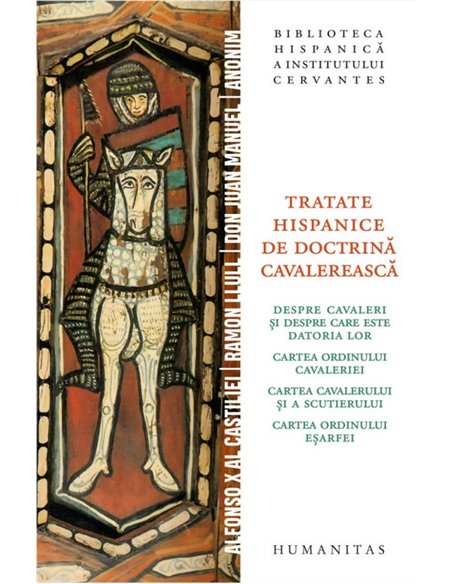 Tratate hispanice de doctrina cavalereasca - Alfonso X Al Castiliei | Humanitas