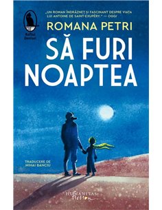 Sa furi noaptea - Romanapetri | Humanitas