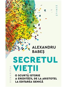 Secretul vietii - Alexandru Babes | Humanitas