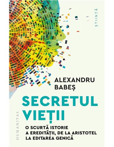 Secretul vietii - Alexandru Babes | Humanitas