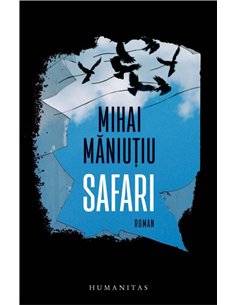 Safari - Mihai Maniutiu | Humanitas