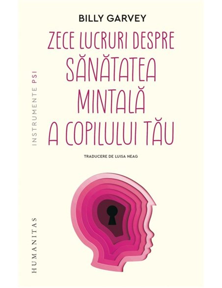Zece lucruri despre sanatatea mintala a copilului tau - Billy Garvey | Humanitas