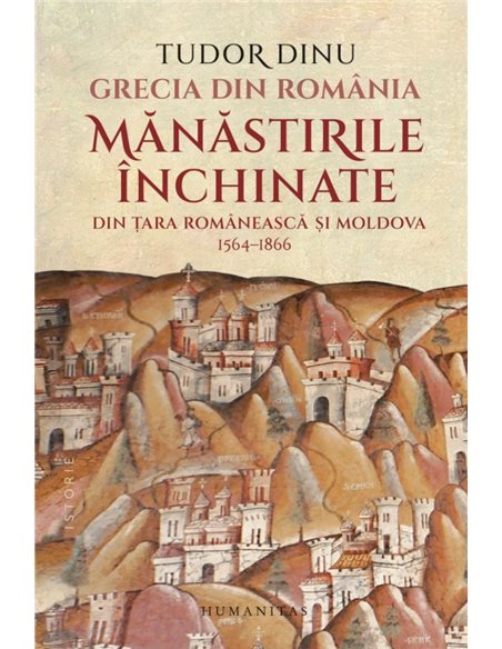 Grecia din Romania - Tudor Dinu | Humanitas