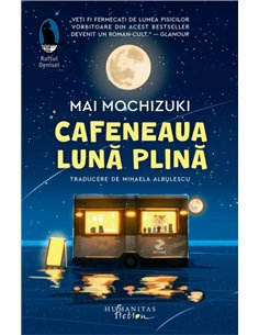 Cafeneaua Luna plina - Mai Mochizuki | Humanitas