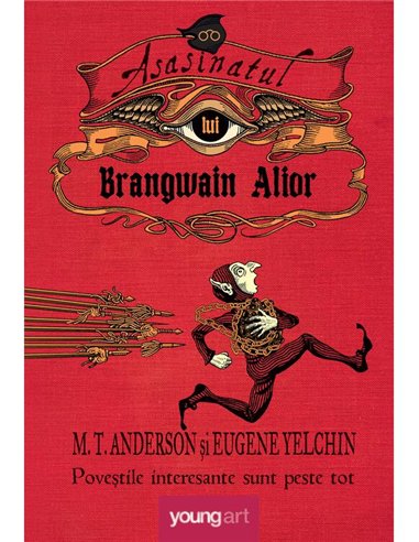 Asasinatul lui Brangwain Alior - M. T. Anderson, Eugene Yelchin | Young Art [cartonata]