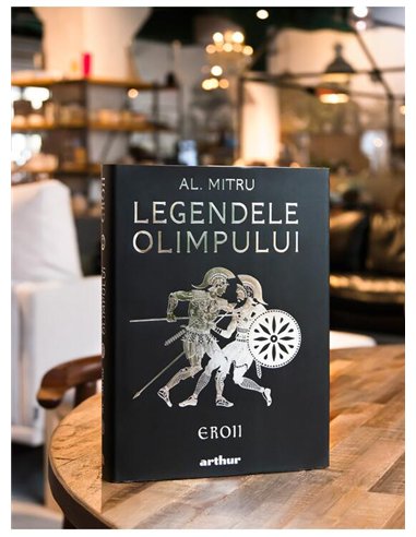 Legendele Olimpului: Eroii - Alexandru Mitru | Arthur [cartonata] editie ilustrata