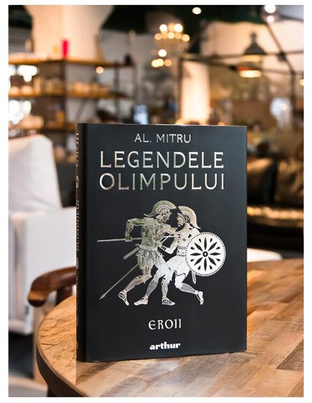 Legendele Olimpului: Eroii - Alexandru Mitru | Arthur [cartonata] editie ilustrata