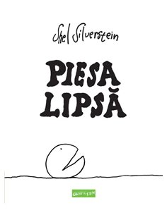 Piesa lipsa - Shel Silverstein | Editura Grafic [cartonata]