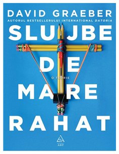 Slujbe de mare rahat - David Graeber | Editura Art [necartonata]