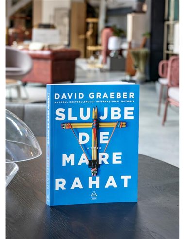 Slujbe de mare rahat - David Graeber | Editura Art [necartonata]