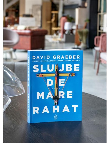 Slujbe de mare rahat - David Graeber | Editura Art [necartonata]