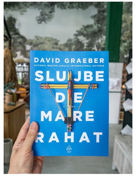 Slujbe de mare rahat - David Graeber | Editura Art [necartonata]