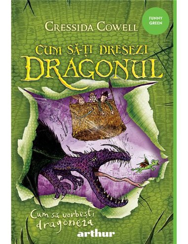 Cum sa-ti dresezi dragonul Vol 3. Cum sa vorbesti dragoneza - Cressida Cowell | Arthur [cartonata]