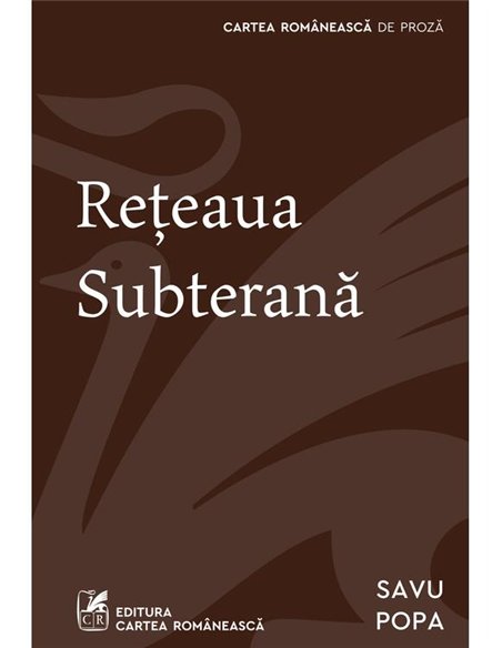 Reteaua subterana - Savu Popa | Cartea Romaneasca [necartonata]