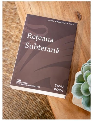 Reteaua subterana - Savu Popa | Cartea Romaneasca [necartonata]