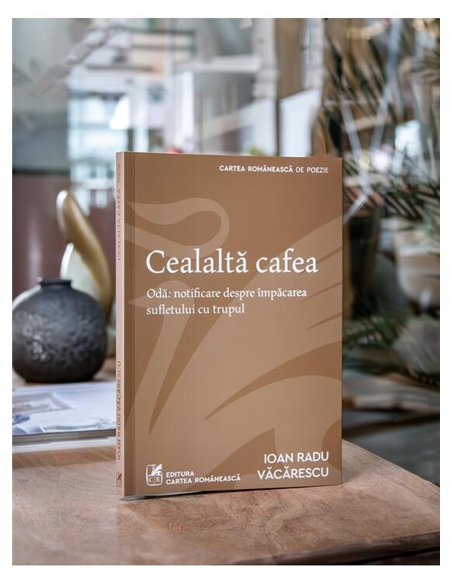 Cealalta cafea - Ioan Radu Vacarescu | Cartea Romaneasca [necartonata]