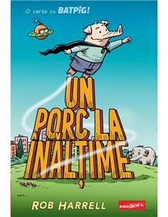 Batpig 2. Un porc la inaltime - Rob Harrell | Grafic [cartonata]