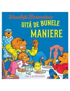 Ursuletii Berenstain uita de bunele maniere - Stan si Jan Berenstain | Vlad si Cartea cu Genius [cartonata]