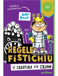 Regele Fistichiu si Creatura din Crong Vol 2 - Andy Riley | Arthur [necartonata]