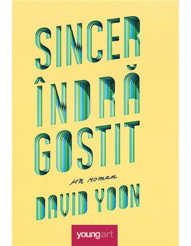 Sincer indragostit - David Yoon | Young Art [cartonata]