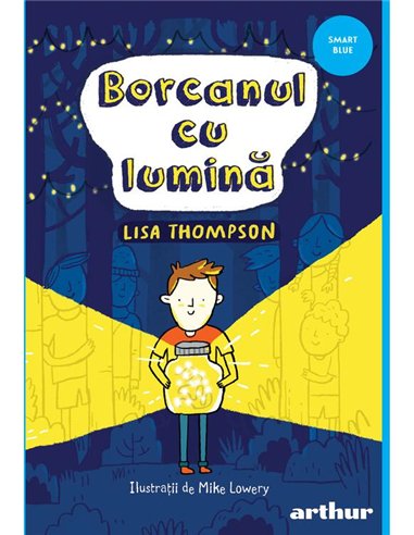 Borcanul cu lumina - Lisa Thompson | Arthur [cartonata]