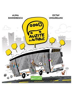 Auzite in autobuz - Alina Simindrescu, Octav Ungureanu | Grafic [cartonata]