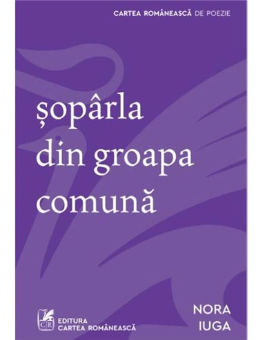 soparla din groapa comuna - Nora Iuga | Cartea Romaneasca [necartonata]