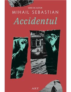 Accidentul - Mihail Sebastian | Editura Art [necartonata]