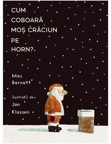 Cum coboara Mos Craciun pe horn? - Mac Barnett, Jon Klassen | Vlad si cartea cu Genius [cartonata]