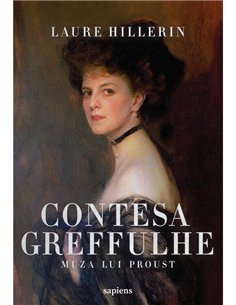 Contesa Greffulhe: Muza lui Proust - Laure Hillerin | Editura Art [necartonata]