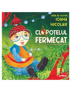 Clopotelul fermecat - Ioana Nicolaie | Arthur [cartonata]