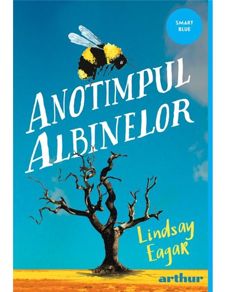 Anotimpul albinelor - Lindsay Eagar | Arthur [necartonata]