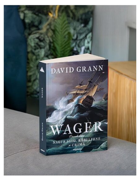 Wager. O poveste despre naufragiu, rebeliune si crima - David Grann | Editura Art [necartonata]