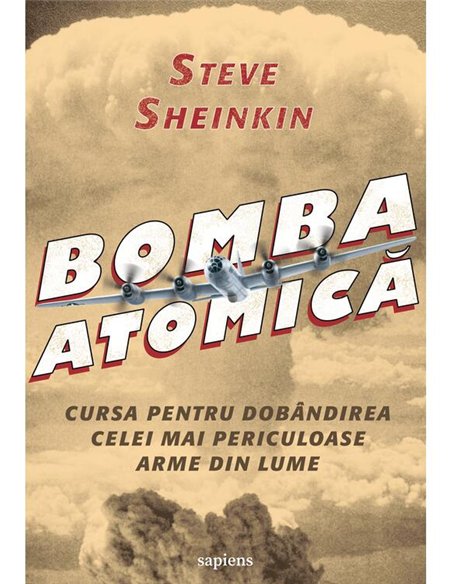 Bomba atomica - Steve Sheinkin | Editura Art [necartonata]
